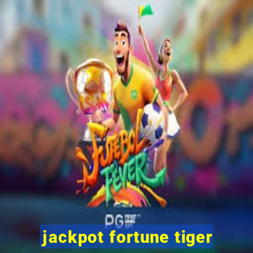 jackpot fortune tiger